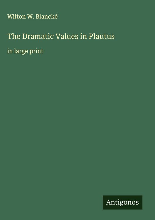Produktbild: The Dramatic Values in Plautus
