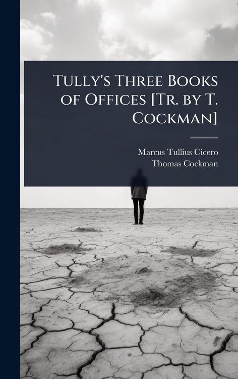 Produktbild: Tully's Three Books of Offices [Tr. by T. Cockman]