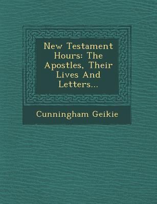 Produktbild: New Testament Hours: The Apostles, Their Lives And Letters...