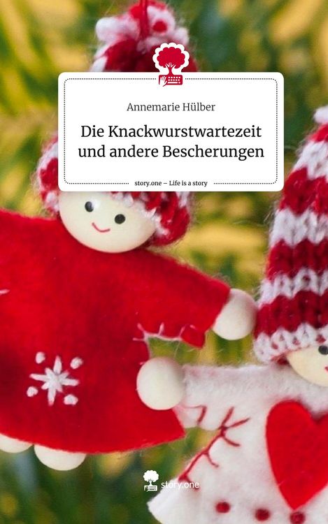 Produktbild: Die Knackwurstwartezeit und andere Bescherungen. Life is a Story - story.one