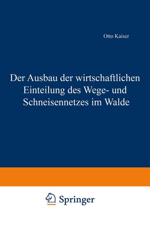 Produktbild: Der Ausbau der wirtschaftlichen Einteilung des Wege- und Schneisennetzes im Walde