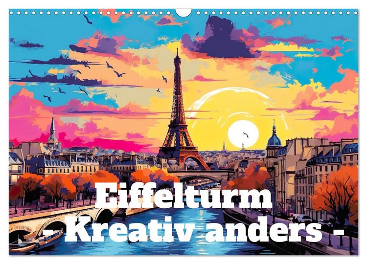 Produktbild: Eiffelturm: Kreativ anders (Wandkalender 2026 DIN A3 quer), CALVENDO Monatskalender