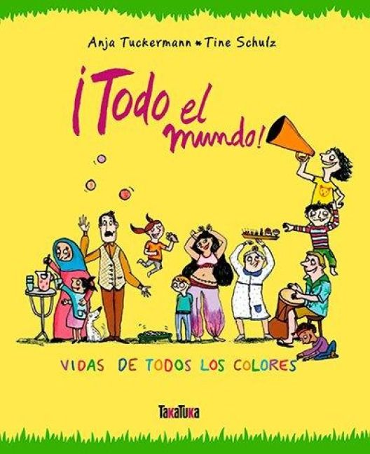Produktbild: &iexcl;Todo el mundo! : vidas de todos los colores