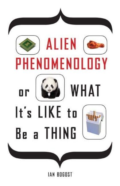 Produktbild: Alien Phenomenology, or What It's Like to Be a Thing