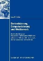 Produktbild: Derivatisierung, Computerisierung und Wettbewerb