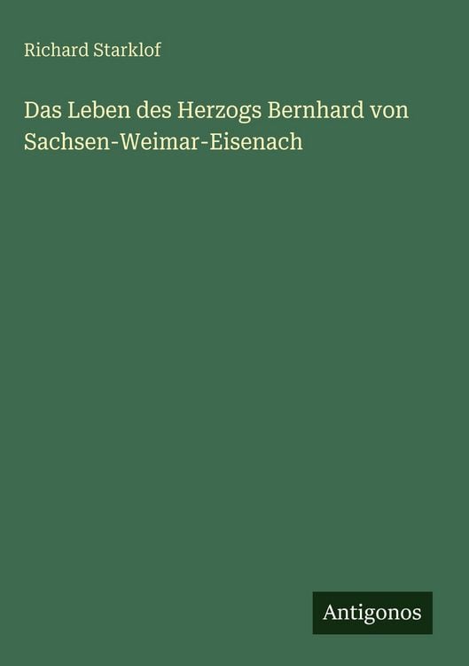 Produktbild: Das Leben des Herzogs Bernhard von Sachsen-Weimar-Eisenach