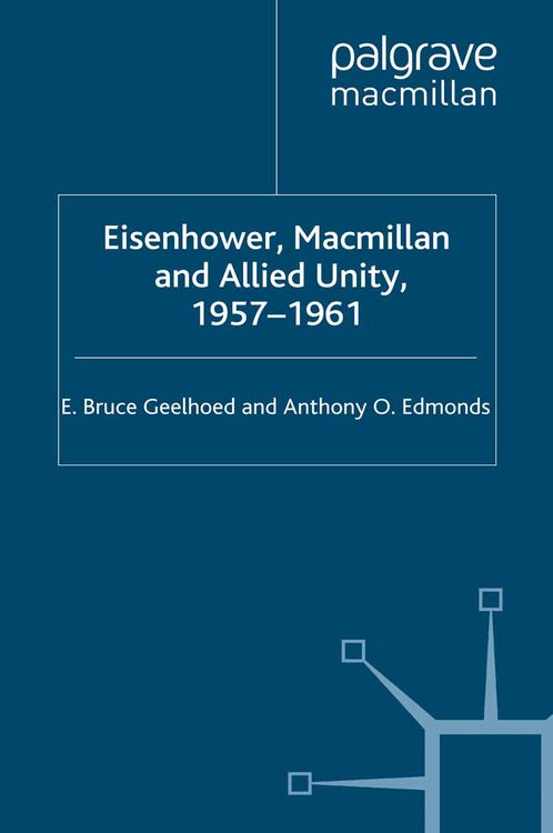 Produktbild: Eisenhower, Macmillan and Allied Unity, 1957&ndash;1961