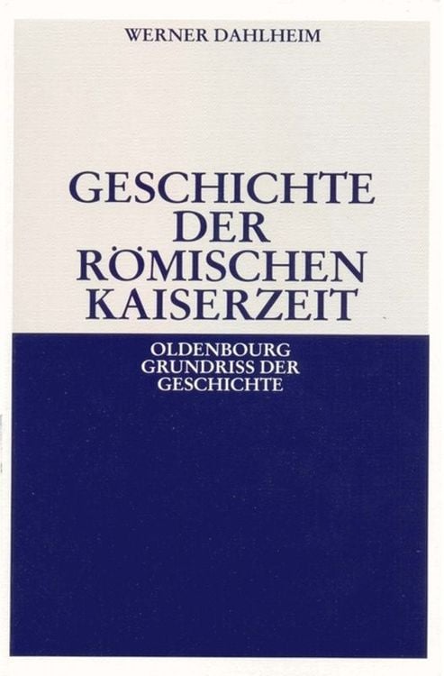 Bild vom Artikel Geschichte der Römischen Kaiserzeit vom Autor Werner Dahlheim