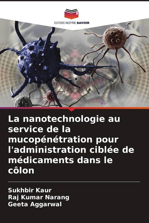 Produktbild: La nanotechnologie au service de la mucop&eacute;n&eacute;tration pour l'administration cibl&eacute;e de m&eacute;dicaments dans le c&ocirc;lon