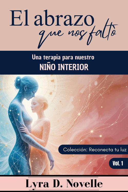 Produktbild: El abrazo que nos falt&oacute;: Una terapia para nuestro ni&ntilde;o interior
