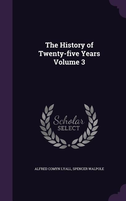 Produktbild: The History of Twenty-five Years Volume 3
