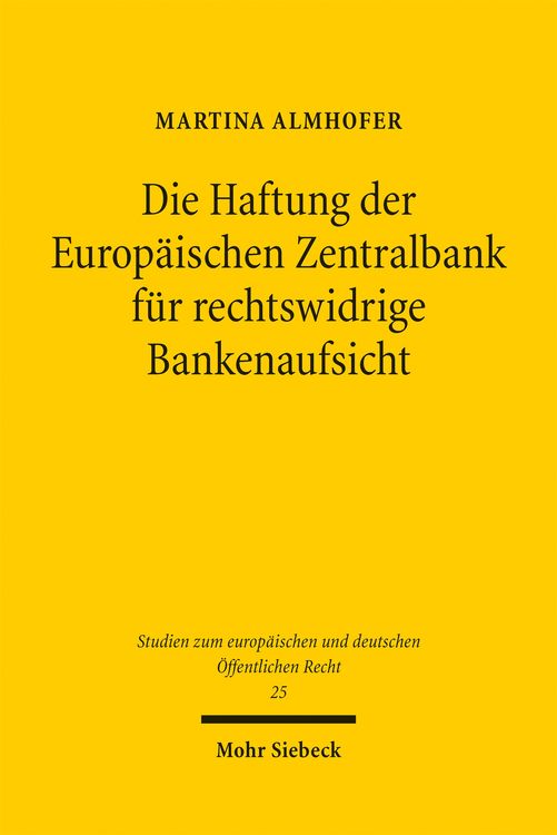 Produktbild: Die Haftung der Europ&auml;ischen Zentralbank f&uuml;r rechtswidrige Bankenaufsicht