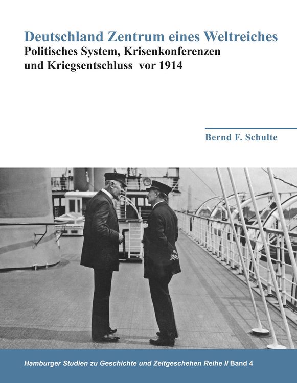 Produktbild: Deutschland Zentrum eines Weltreiches - Politisches System, Krisenkonferenzen und Kriegsentschluss vor 1914