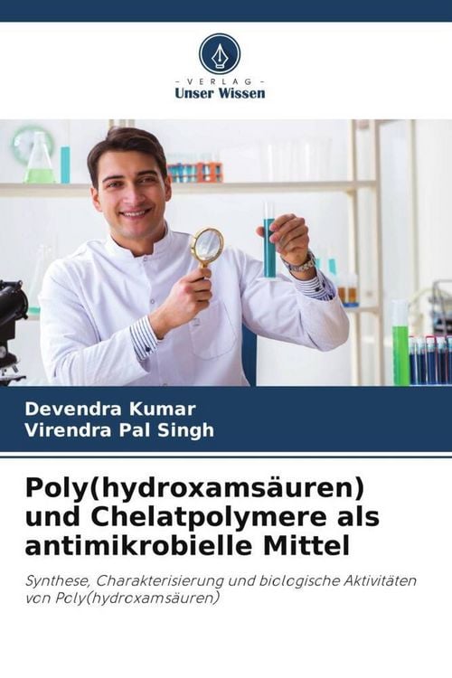 Produktbild: Poly(hydroxams&auml;uren) und Chelatpolymere als antimikrobielle Mittel