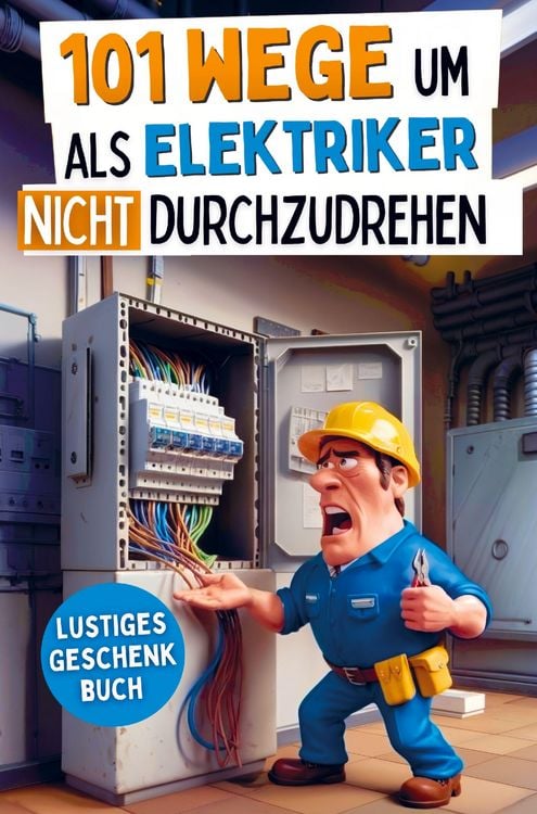 Produktbild: 101 Wege um als Elektriker nicht durchzudrehen
