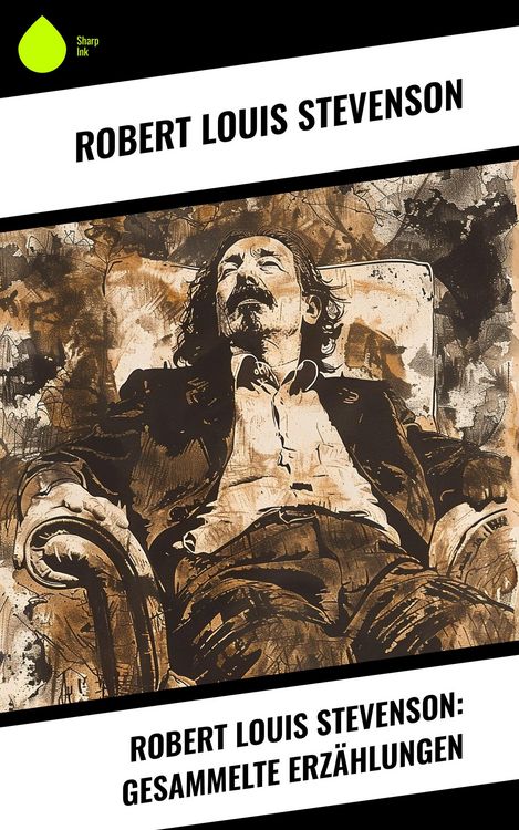 Produktbild: Robert Louis Stevenson: Gesammelte Erz&auml;hlungen