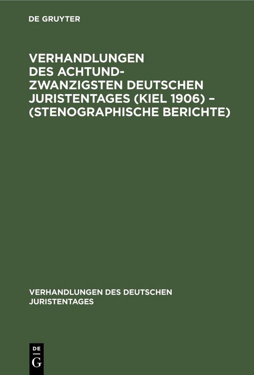 Produktbild: Verhandlungen des Achtundzwanzigsten Deutschen Juristentages (Kiel 1906) - (Stenographische Berichte)