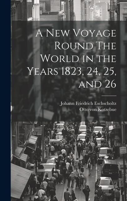 Produktbild: A New Voyage Round The World in the Years 1823, 24, 25, and 26