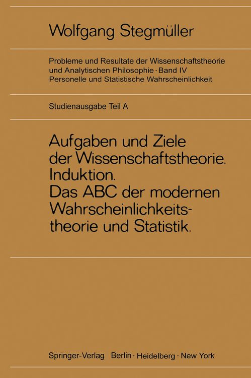 Produktbild: Neue Betrachtungen &uuml;ber Aufgaben und Ziele der Wissenschaftstheorie. Wahrscheinlichkeit&mdash;Theoretische Begriffe&mdash;Induktion. Das ABC der modernen Wahrscheinlichkeitstheorie und Statistik