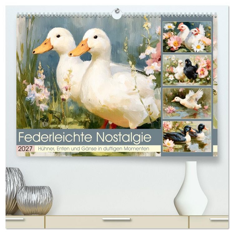 Produktbild: Federleichte Nostalgie. H&uuml;hner, Enten und G&auml;nse in duftigen Momenten (hochwertiger Premium Wandkalender 2027 DIN A2 quer), Kunstdruck in Hochglanz