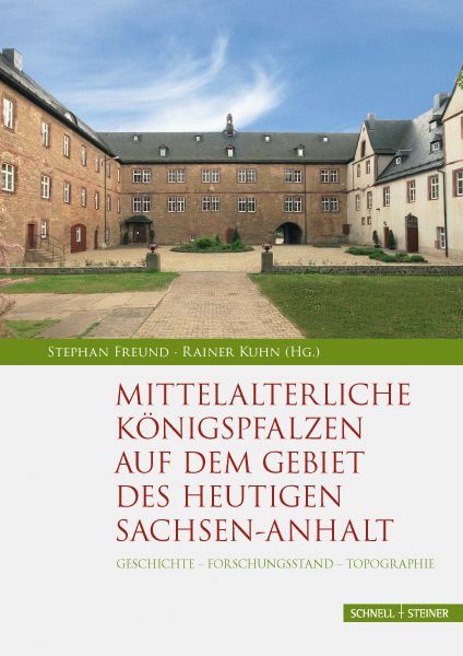 Produktbild: Mittelalterliche K&ouml;nigspfalzen auf dem Gebiet des heutigen Sachsen-Anhalt