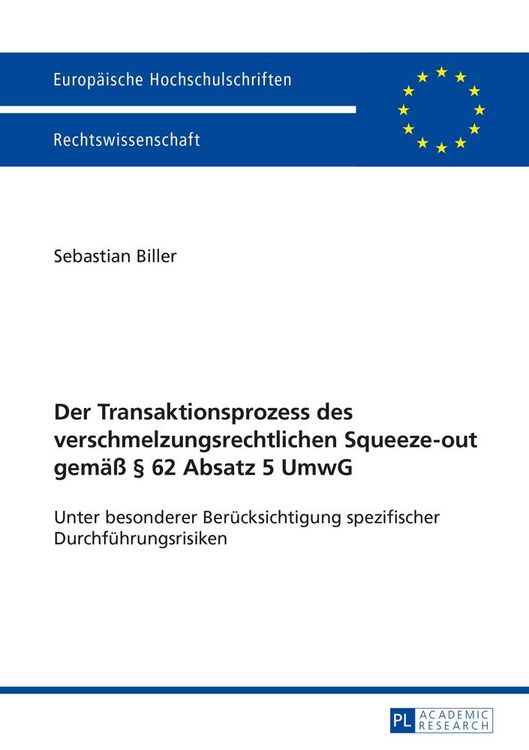 Produktbild: Der Transaktionsprozess des verschmelzungsrechtlichen Squeeze-out gem&auml;&szlig; &sect; 62 Absatz 5 UmwG