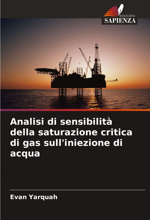 Produktbild: Analisi di sensibilit&agrave; della saturazione critica di gas sull'iniezione di acqua