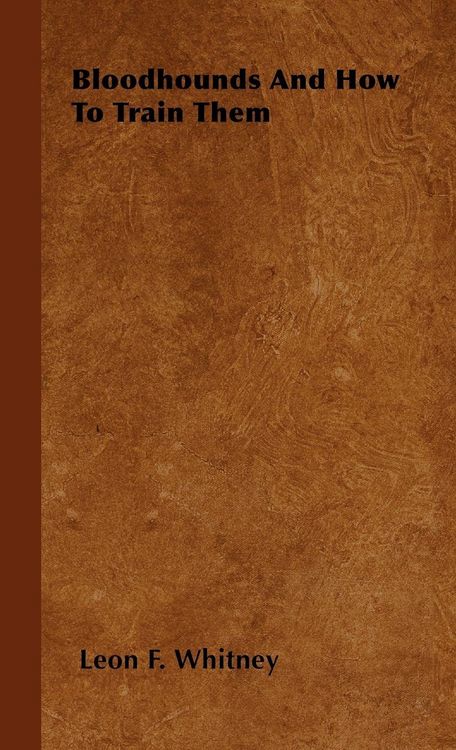 Produktbild: Bloodhounds And How To Train Them