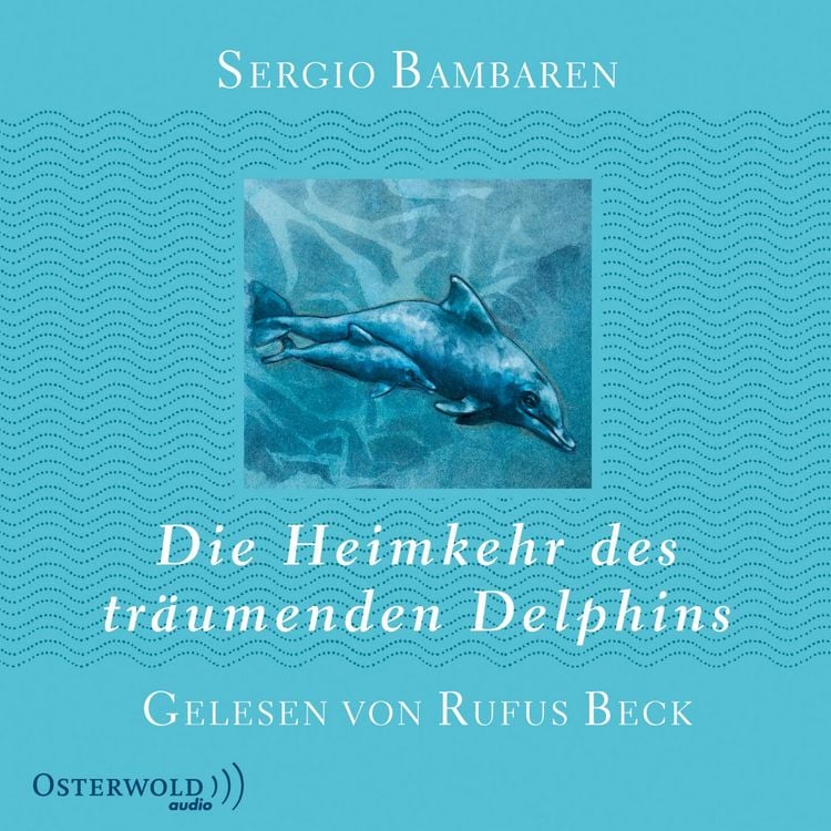 Produktbild: Die Heimkehr des tr&auml;umenden Delphins