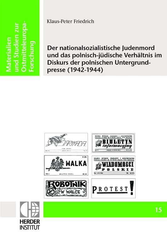Produktbild: Der nationalsozialistische Judenmord und das polnisch-j&uuml;dische Verh&auml;ltnis im Diskurs der polnischen Untergrundpresse (1942-1944)