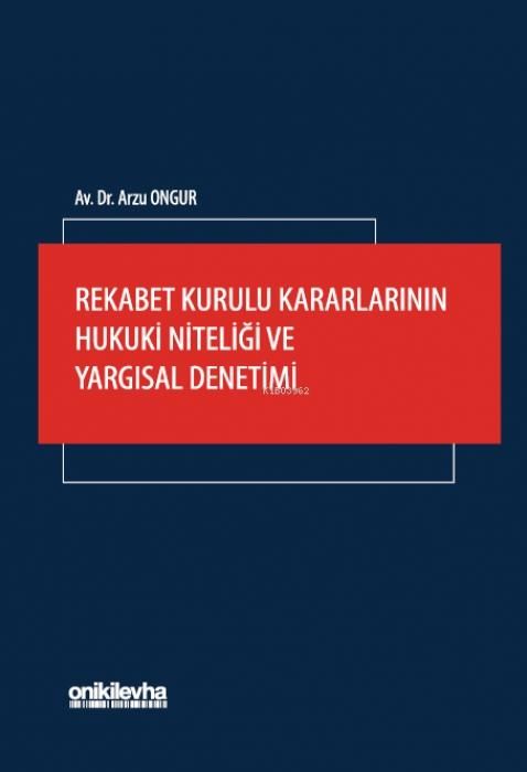 Produktbild: Rekabet Kurulu Kararlarinin Hukuki Niteligi ve Yargisal Denetimi