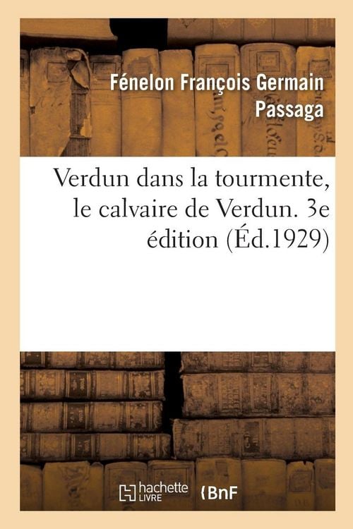 Produktbild: Verdun dans la tourmente, le calvaire de Verdun. 3e &eacute;dition