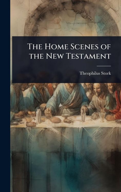 Produktbild: The Home Scenes of the New Testament