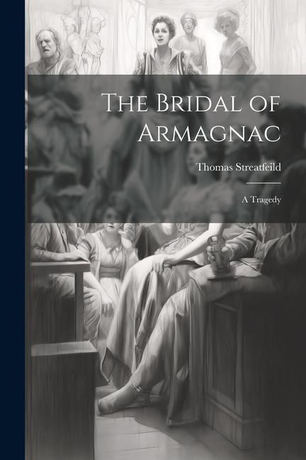 Produktbild: The Bridal of Armagnac: A Tragedy