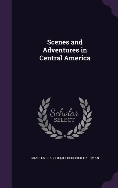 Produktbild: Scenes and Adventures in Central America