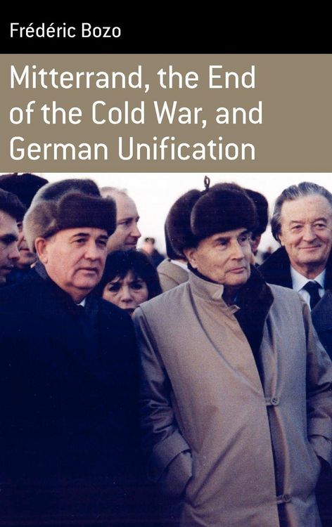 Produktbild: Mitterrand, the End of the Cold War, and German Unification