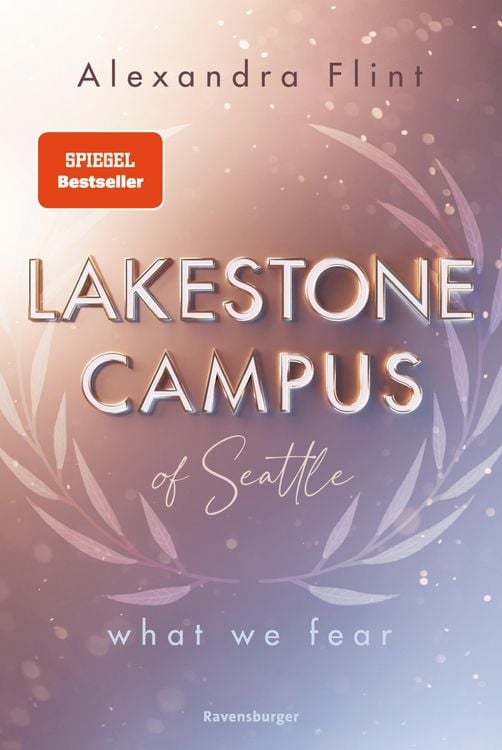 Produktbild: Lakestone Campus of Seattle, Band 1: What We Fear (SPIEGEL-Bestseller mit Lieblingssetting Seattle)
