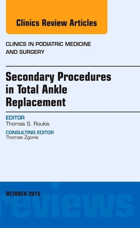 Produktbild: Secondary Procedures in Total Ankle Replacement, an Issue of Clinics in Podiatric Medicine and Surgery