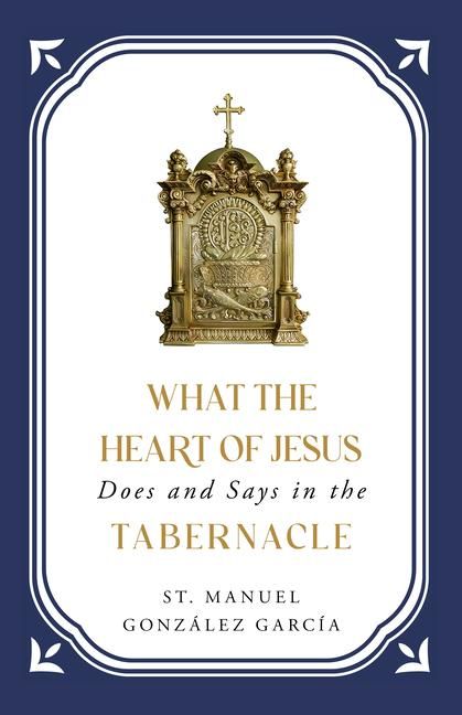 Produktbild: What the Heart of Jesus Does and Says in the Tabernacle