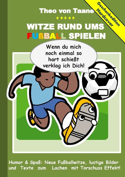 Produktbild: Geschenkausgabe Hardcover: Humor & Spa&szlig; - Witze rund um Fu&szlig;ball, lustige Bilder und Texte zum Lachen mit Torschuss Effekt!