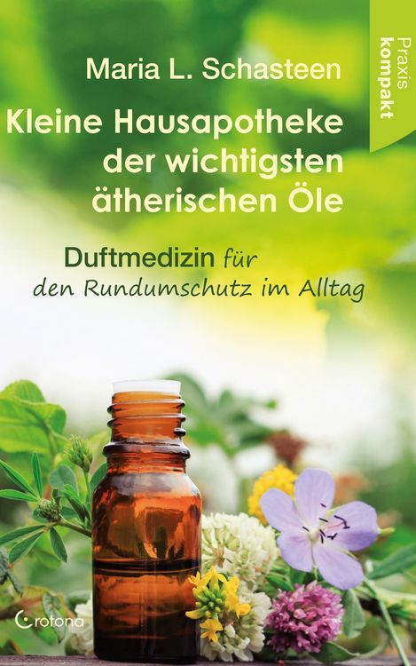 Produktbild: Kleine Hausapotheke der wichtigsten &auml;therischen &Ouml;le. Duftmedizin f&uuml;r den Rundumschutz im Alltag