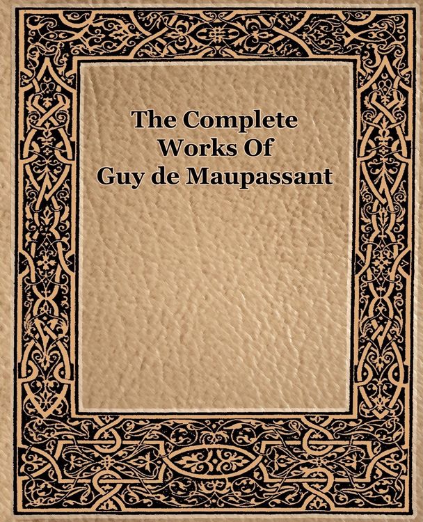 Produktbild: The Complete Works of Guy de Maupassant (1917)