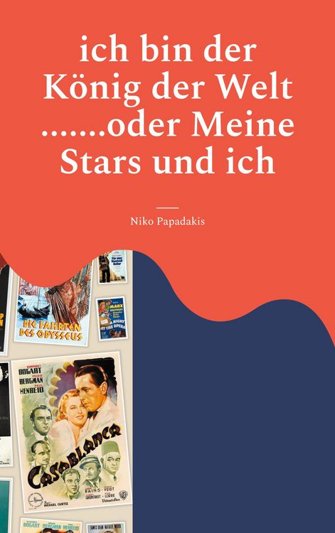Produktbild: Ich bin der K&ouml;nig der Welt .......oder Meine Stars und ich