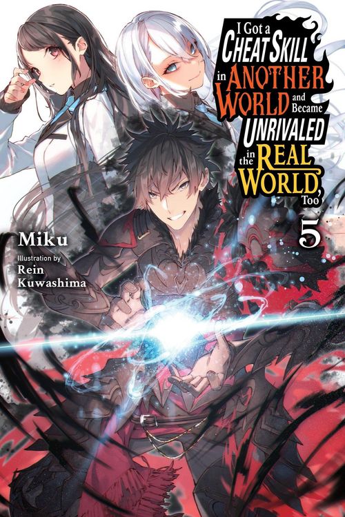 Produktbild: I Got a Cheat Skill in Another World and Became Unrivaled in the Real World, Too, Vol. 5 (Light Novel)