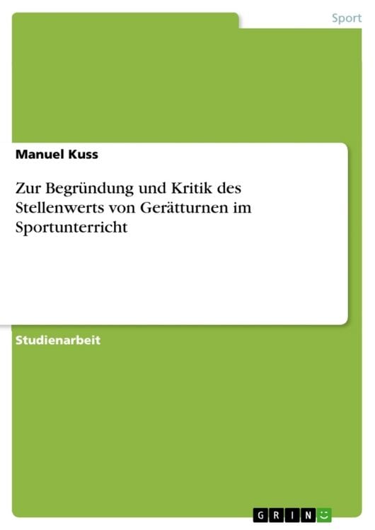 Produktbild: Zur Begr&uuml;ndung und Kritik des Stellenwerts von Ger&auml;tturnen im Sportunterricht