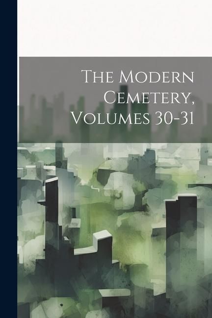 Produktbild: The Modern Cemetery, Volumes 30-31