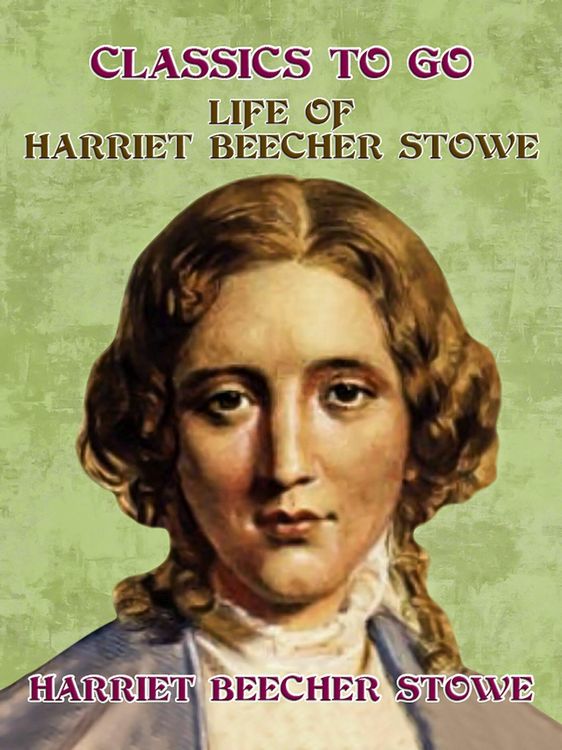 Produktbild: Life of Harriet Beecher Stowe