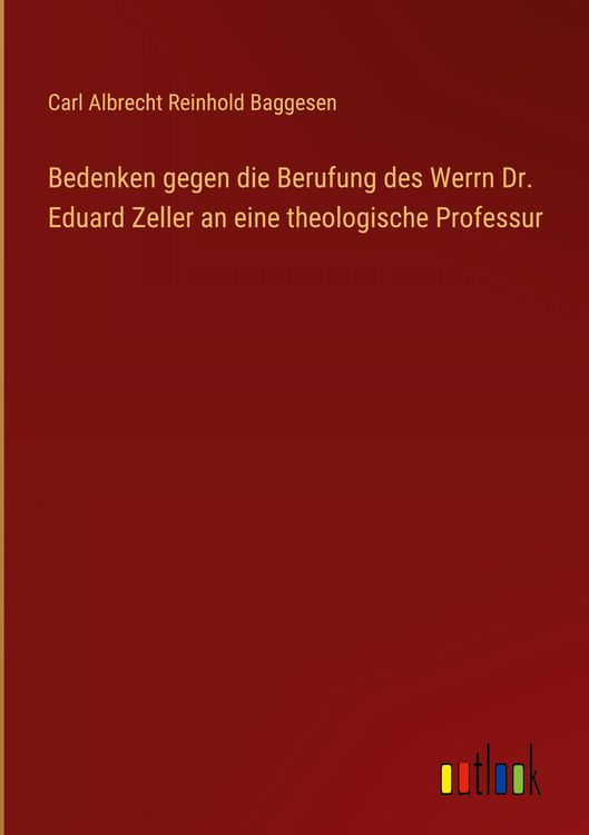 Produktbild: Bedenken gegen die Berufung des Werrn Dr. Eduard Zeller an eine theologische Professur