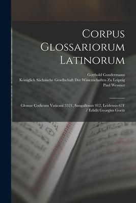 Produktbild: Corpus Glossariorum Latinorum: Glossae Codicum Vaticani 3321, Sangallensis 912, Leidensis 67F / Edidit Georgius Goetz