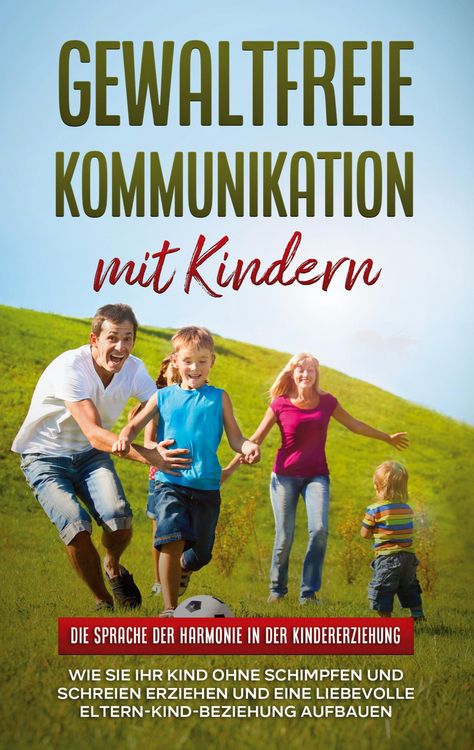 Produktbild: Gewaltfreie Kommunikation mit Kindern: Die Sprache der Harmonie in der Kindererziehung